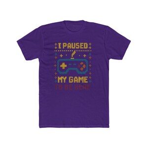I Paused My Game Unisex Cotton Crew Tee, Gamer Gift, Video Game Tee, Casual Gaming T-Shirt, Fun Gaming Apparel, Geeky Style