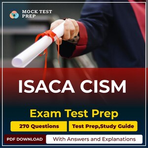 May include: Image of a diploma tied with a red ribbon, held by a person in a graduation gown. The image features text that reads "ISACA CISM Exam Test Prep" with details about the study guide and number of questions.