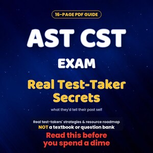 Op de afbeelding: Een 16-pagina tellende PDF-gids getiteld AST CST EXAM Real Test-Taker Secrets. De tekst bevat what they'd tell their past self, real test-takers' strategies & resource roadmap, NOT a textbook or question bank en Read this before you spend a dime.