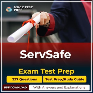 May include: A diploma tied with a red ribbon is held by a person in a graduation gown. The image includes the text "ServSafe" and "Exam Test Prep." Additional text includes "327 Questions," "Test Prep, Study Guide," "PDF Download," and "With Answers and Explanations."