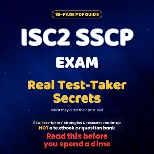 May include: An 18-page PDF guide titled ISC2 SSCP EXAM Real Test-Taker Secrets. The text includes: what they'd tell their past self, Real test-takers' strategies & resource roadmap, NOT a textbook or question bank, and Read this before you spend a dime.