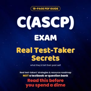 May include: An 18-page PDF guide titled C(ASCP) EXAM Real Test-Taker Secrets, what they'd tell their past self. It includes real test-takers' strategies and resource roadmap, noting it is not a textbook or question bank. Read this before you spend a dime.