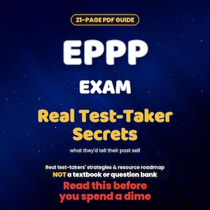 May include: A 21-page PDF guide titled EPPP EXAM Real Test-Taker Secrets, what they'd tell their past self. The text includes Real test-takers' strategies & resource roadmap NOT a textbook or question bank. Read this before you spend a dime.