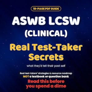 May include: An 18-page PDF guide titled ASWB LCSW (CLINICAL) Real Test-Taker Secrets. The text includes what they'd tell their past self, real test-takers' strategies & resource roadmap, NOT a textbook or question bank, and Read this before you spend a dime.