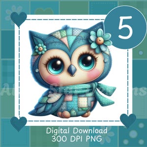 May include: A digital illustration of a cute owl with large blue eyes, wearing a scarf and a flower. The owl is made of patchwork fabric in shades of blue, pink, and green. The number 5 is in a blue circle. Text at the bottom reads "Digital Download 300 DPI PNG".