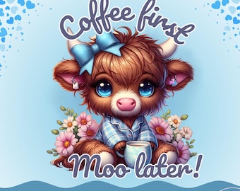 Kawaii Highland Cow PNG, Coffee First, Sublimation Design (Digital Download)