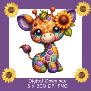 May include: A whimsical, patchwork giraffe illustration with large blue eyes and a sunflower. The giraffe is adorned with colorful patches of fabric in orange, purple, green, and yellow. The image includes the text "Digital Download 5 x 300 DPI PNG" and is framed by sunflowers.