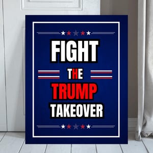 Fight Trump Takeover Protest Sign: Political Activist Art (Digital Download)