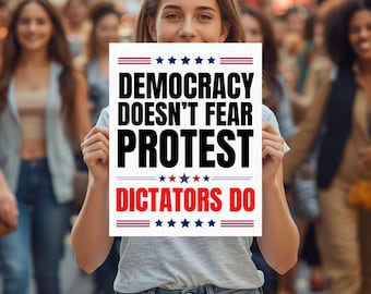 Democracy Doesn't Fear Protest Dictators Do Protest Sign SVG PNG jpg pdf,Anti-Trump No Kings Poster For March, Political Activist Rally Sign