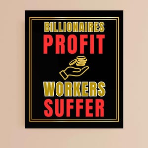 Billionaires Profit Workers Suffer Protest Poster: Anti-Trump Sign (Digital Download PNG Files)