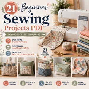Puede incluir: Una guía digital en PDF titulada 21 Beginner Sewing Projects con una máquina de coser blanca, tela floral, un alfiletero, carretes de hilo y tijeras. La imagen muestra ejemplos de artículos terminados como un bolso, un cojín, una cesta y una colcha.