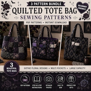 May include: A 3 pattern bundle for a quilted tote bag featuring gothic floral designs. The sewing patterns are for instant download. The bags include multi-pockets and large capacity. The text reads 3 PATTERN BUNDLE QUILTED TOTE BAG SEWING PATTERNS.