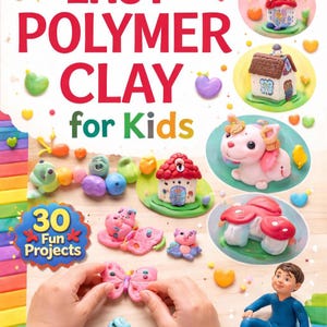 Può includere: Un'immagine colorata che mostra creazioni in argilla polimerica per bambini. L'immagine presenta il testo "Easy Polymer Clay for Kids" e "30 Fun Projects". Vari modelli in argilla, tra cui case, funghi, animali e una farfalla, sono presentati in colori vivaci. L'immagine è progettata per ispirare la creatività.