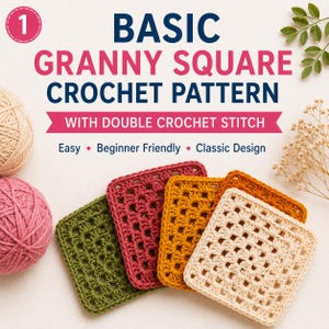 May include: A crochet pattern guide titled BASIC GRANNY SQUARE CROCHET PATTERN WITH DOUBLE CROCHET STITCH. The image displays four square crochet motifs in olive green, maroon, mustard yellow, and cream, alongside two balls of yarn in beige and pink.