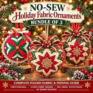 Könnte beinhalten: Drei dekorative Stoffornamente mit roten, grünen und cremefarbenen Mustern, goldenen Akzenten und Schleifen. Der Text lautet: NO-SEW Holiday Fabric Ornaments BUNDLE OF 3, COMPLETE FOLDED-FABRIC & PINNING GUIDE, 3-INCH FOAM BALL, 2.5-INCH FABRIC SQUARES.