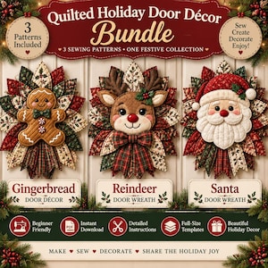 May include: A Quilted Holiday Door Décor Bundle featuring three sewing patterns for a gingerbread person, a reindeer, and Santa Claus. Each character is surrounded by a quilted fabric wreath with red, green, and cream festive patterns.