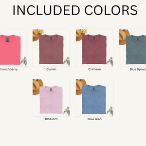 May include: Image showcasing six t-shirts in various colors: Crunchberry, Cumin, Crimson, Blue Spruce, Blossom, and Blue Jean. Each shirt is displayed with a hat and sprig of greenery. The text "INCLUDED COLORS" is at the top.