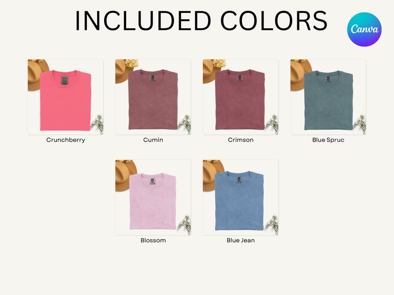 May include: Image showcasing six t-shirts in various colors: Crunchberry, Cumin, Crimson, Blue Spruce, Blossom, and Blue Jean. Each shirt is displayed with a hat and sprig of greenery. The text "INCLUDED COLORS" is at the top.