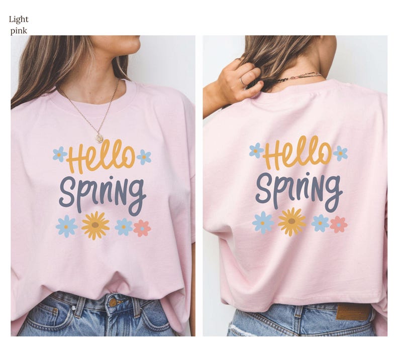 May include: Light pink t-shirt with the words "Hello Spring" in yellow and blue lettering, with flower graphics. The shirt is paired with blue denim jeans. The back of the shirt also displays the same design.