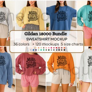 May include: A mockup featuring a variety of sweatshirts in different colors, each with the phrase "Make it Yours" in a stylized font. The image includes a banner with the text "Gildan 18000 Bundle SWEATSHIRT MOCKUP 36 colors + 120 mockups 5 size charts."