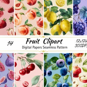 May include: A collection of 14 fruit-themed digital papers featuring seamless patterns of strawberries, peaches, lemons, grapes, figs, cherries, blueberries, and apples. The text reads 14 Fruit Clipart, Digital Papers Seamless Pattern, 12x12in, 300DPI.