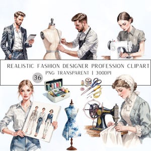 May include: Watercolour illustrations depicting fashion designers and their tools. The image includes a dress form, sewing machines, sketches, and sewing tools. Text reads: "REALISTIC FASHION DESIGNER PROFESSION CLIPART PNG TRANSPARENT | 300DPI."