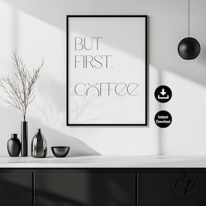 Kaffee Poster Bild Küche Spruch Digital Download Schwarz Weiß Lustig Modern Wandkunst Druck Wandbild Küchendeko Minimalist neutral printable
