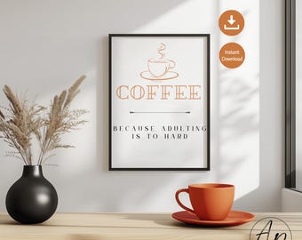Coffee Poster Funny Saying Wall Decoration Kitchen Home Office Typography Printable Art Coffee Quote Humor Education Decoration Gift Digital Download