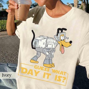 Disney Star Wars Pluto Dogs AT-AT Walker Guess What Day It Is Shirt, May Be 4th Be With You Tee, Galaxy Edge's Hollywood Studios, WDW Trip