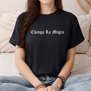 Chinga La Migra Protest Shirt, Pro Immigration Political Tee, FDT Shirt, Resistance Shirt, Latino Rights Shirt, Progressive Activist Shirt