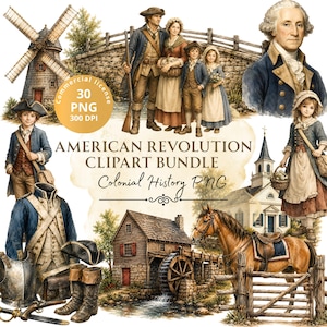 May include: A digital clipart bundle featuring American Revolution and colonial history themes, including illustrations of a windmill, a family, George Washington, a soldier, a horse, a water mill, a church, and military gear with text overlays.