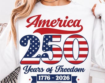 America 250 Anniversary svg png, USA 250 Years svg png, Patriotic svg, 4th of July svg, America 250 svg, USA Freedom svg, Sublimation