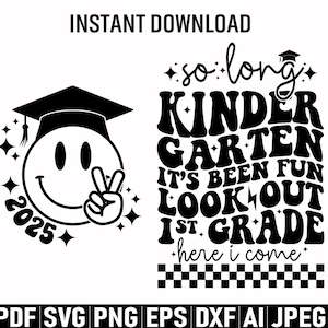 Kindergarten Graduate 2025 png svg, 1st Grade Here I Come svg, Last Day Of Kindergarten png, So Long Kindergarten svg, Smiley Face 2025 svg