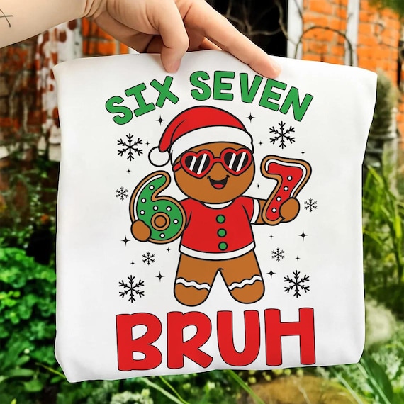 Six Seven Bruh svg, Funny Gingerbread 67 svg, 6 7 Couples Costumes svg, 6 7 svg, Merry and Bright svg, Christmas Joke svg, Holly Jolly svg