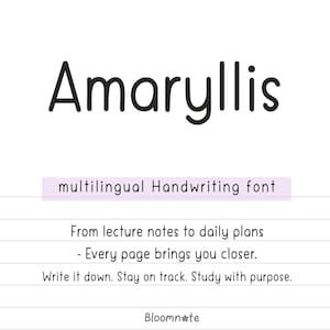 May include: Amaryllis is a multilingual handwriting font. The text reads: From lecture notes to daily plans - Every page brings you closer. Write it down. Stay on track. Study with purpose. Bloomn*te