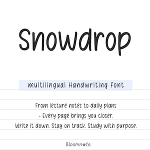 Puede incluir: Una imagen en blanco y negro de la palabra "Snowdrop" escrita en una fuente de escritura a mano. El texto debajo de la palabra dice "fuente de escritura a mano multilingüe". El texto debajo de eso dice "De las notas de las conferencias a los planes diarios - Cada página te acerca. Escríbelo. Mantente en el camino. Estudia con propósito." El texto en la parte inferior dice "Bloomn*te".