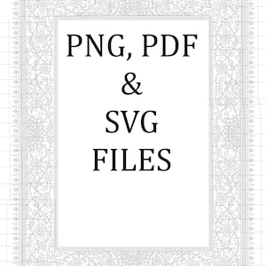 Peut inclure: Un design numérique en niveaux de gris avec le texte "PNG, PDF & SVG FILES" dans un cadre floral décoratif. Le cadre et la bordure présentent des motifs floraux détaillés, adaptés aux projets d'art numérique ou d'artisanat.