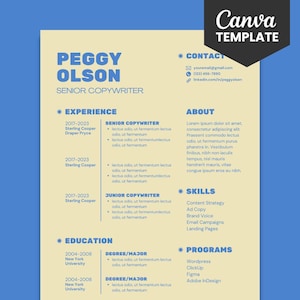 May include: A light beige Canva template for a CV, featuring the name "Peggy Olson" and the title "Senior Copywriter" in blue. The template includes sections for experience, education, skills, and programs, with contact information in the top right corner.