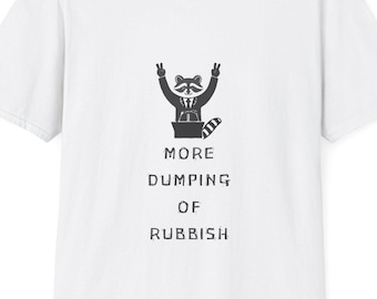 Maglietta grafica divertente con procione: "Più sversamenti di rifiuti" Maglietta unisex in stile morbido