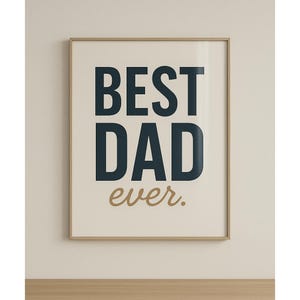 Best Dad Ever Printable – Modern Father’s Day Typography Wall Art, Digital Download for Dad Gift