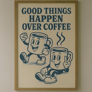 Good Things Happen Over Coffee – Vintage Retro Coffee Wall Art Digital Print
