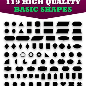 May include: A graphic featuring 119 high-quality basic shapes in black. The shapes include circles, squares, triangles, and more. Text at the top reads "119 HIGH QUALITY BASIC SHAPES." Additional text indicates the shapes are perfect for labels, packaging, and posters.