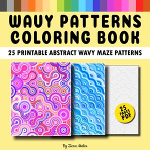 Può includere: Un libro da colorare intitolato "WAUY PATTERNS COLORING BOOK" con 25 modelli di labirinti ondulati astratti stampabili. Le copertine dei libri presentano disegni astratti colorati in rosa, blu e bianco. Un cerchio giallo indica 25 pagine in formato PDF.
