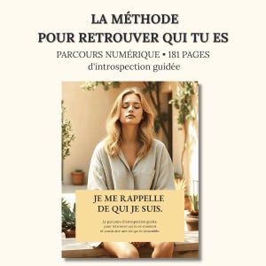 Könnte beinhalten: Ein digitaler Leitfaden mit dem Titel LA MÉTHODE POUR RETROUVER QUI TU ES, der 181 Seiten geführte Introspektion enthält. Das Cover zeigt eine Person mit blondem Haar, geschlossenen Augen und hellem Hemd, mit dem Text JE ME RAPPELLE DE QUI JE SUIS.