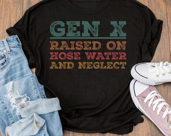 Gen X SVG Png, Generation X PNG Bundle, Retro Gen X Shirt, Raised On Hose Water And Neglect, Gift for Gen X, Snarky Sarcastic Png Digital