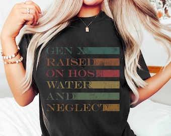 Gen X SVG Png, Generation X PNG Bundle, Retro Gen X Shirt, Raised On Hose Water And Neglect, Gift for Gen X, Snarky Sarcastic Png Digital