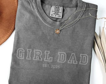 Custom Girl Dad Est Year Shirt, Gift For Dads, Father&#39;s Day Shirt, New Dad Gift, Matching Dad And Daughter Tee