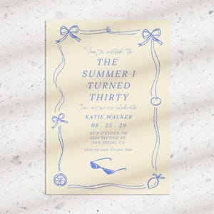 May include: An invitation card with a cream background and blue illustrations. The text reads "You're invited to THE SUMMER I TURNED THIRTY" with event details. Decorative elements include bows, ribbons, sunglasses, and fruit.