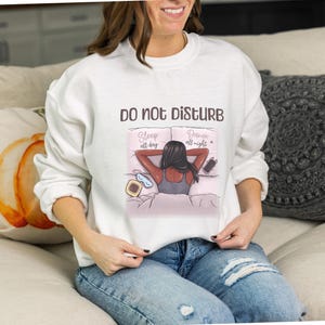 Do Not Disturb Sweatshirt | Cozy Lounge Wear for Sleep Lovers | Relaxation - Self-Care Gift for Birthdays - Casual Days