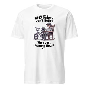 BMX Riders Don’t Retire Funny Bike T-Shirt - LIGHT